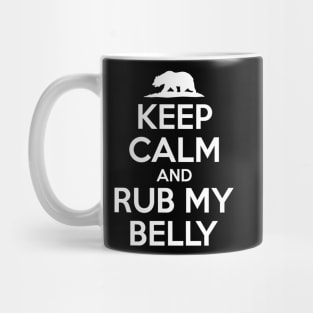 Keep Calm and Rub My Belly - Bear Mug